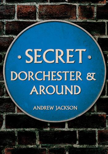 Паперова книга «Secret Dorchester and Around», автор Ендрю Джексон - фото №1