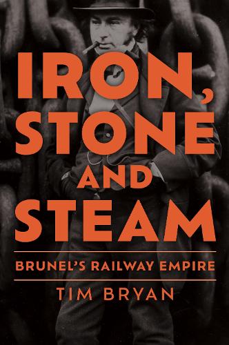 Бумажная книга «Iron, Stone and Steam: Brunel's Railway Empire», автор Тим Брайан - фото №1