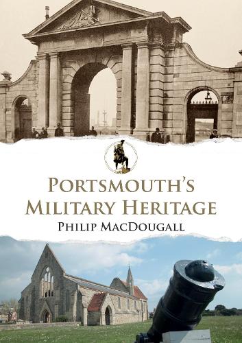 Бумажная книга «Portsmouth's Military Heritage», автор Филип Макдугалл - фото №1