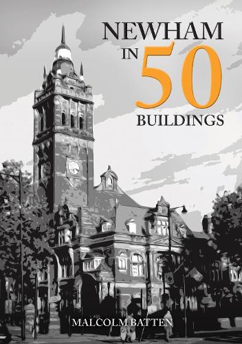 Бумажная книга «Newham in 50 Buildings», автор Малкольм Баттен - фото №1