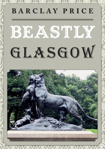 Бумажная книга «Beastly Glasgow», автор Барклай Прайс - фото №1