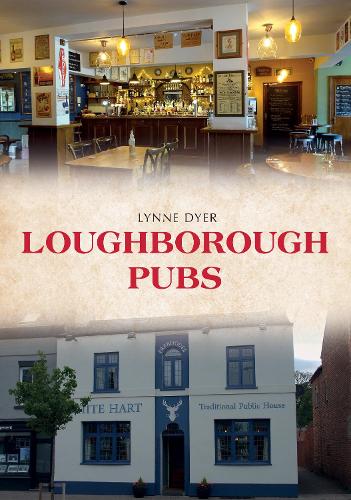 Паперова книга «Loughborough Pubs», автор Лінн Дайер - фото №1