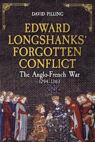 Бумажная книга «Edward Longshanks' Forgotten Conflict: The Anglo-French War 1294-1303», автор Дэвид Пиллинг - фото №1
