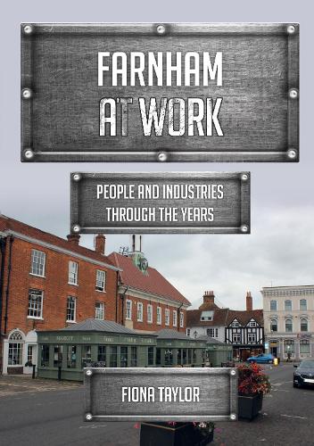 Бумажная книга «Farnham at Work: People and Industries Through the Years» - фото №1