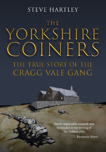 Бумажная книга «The Yorkshire Coiners: The True Story of the Cragg Vale Gang», автор Стив Хартли - фото №1