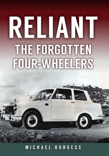 Бумажная книга «Reliant: The Forgotten Four-Wheelers», автор Майкл Берджесс - фото №1