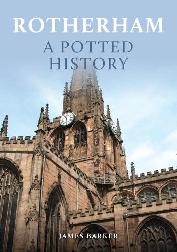 Паперова книга «Rotherham: A Potted History», автор Джеймс Баркер - фото №1