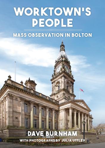 Бумажная книга «Worktown's People: Mass Observation in Bolton», автор Дэйв Бернэм - фото №1