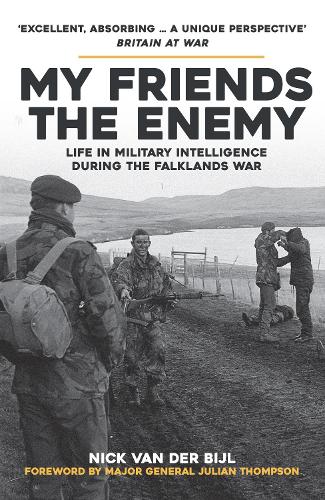 Бумажная книга «My Friends, The Enemy: Life in Military Intelligence During the Falklands War», автор Ник ван дер Бийл - фото №1