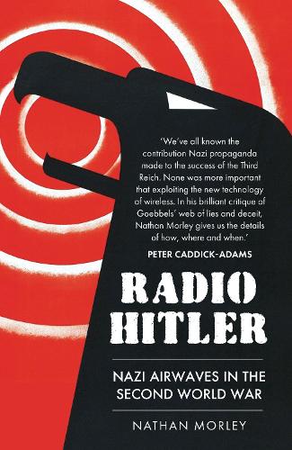 Паперова книга «Radio Hitler: Nazi Airwaves in the Second World War», автор Натан Морлі - фото №1