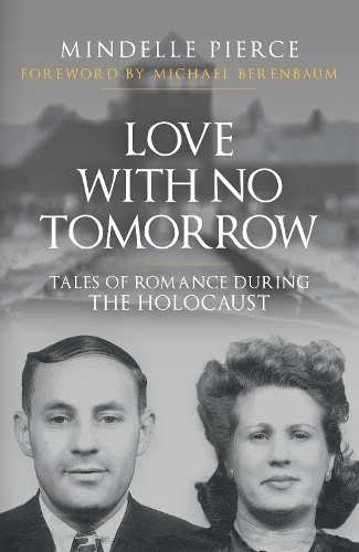 Бумажная книга «Love with No Tomorrow: Tales of Romance During the Holocaust», автор Минделл Пирс - фото №1