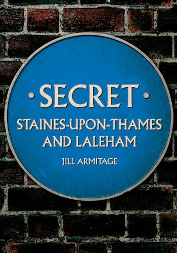 Паперова книга «Secret Staines-upon-Thames and Laleham» - фото №1