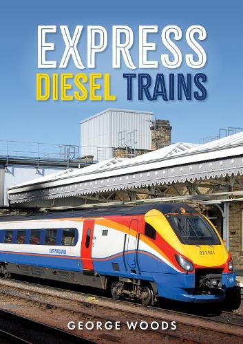 Паперова книга «Express Diesel Trains», автор Джордж Вудс - фото №1