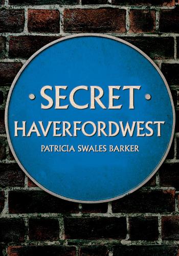Бумажная книга «Secret Haverfordwest», автор Патриция Свэйлз Баркер - фото №1