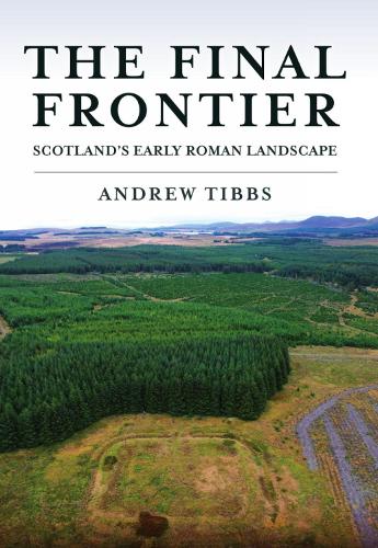 Паперова книга «The Final Frontier: Scotland's Early Roman Landscape» - фото №1