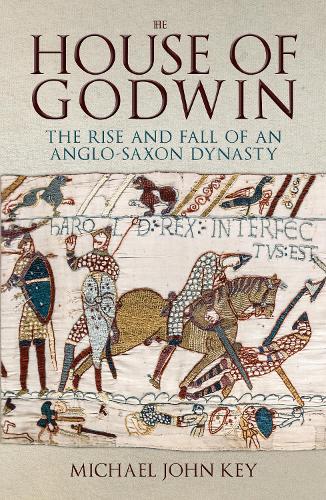 Бумажная книга «The House of Godwin: The Rise and Fall of an Anglo-Saxon Dynasty», автор Майкл Джон Ки - фото №1