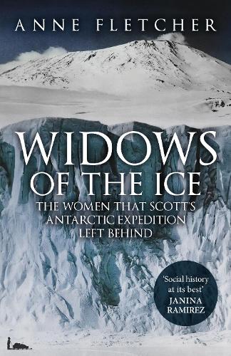 Бумажная книга «Widows of the Ice: The Women that Scott’s Antarctic Expedition Left Behind», автор Энн Флетчер - фото №1