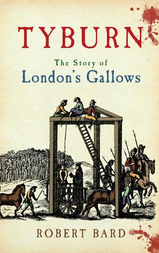 Бумажная книга «Tyburn: The Story of London's Gallows», автор Роберт Бард - фото №1