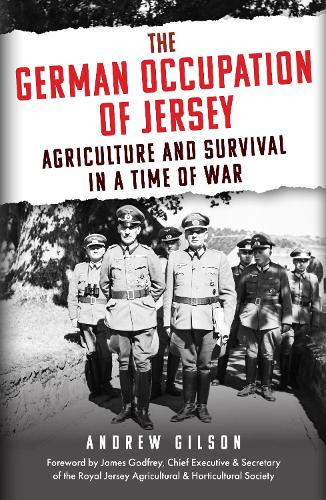 Паперова книга «The German Occupation of Jersey: Agriculture and Survival in a Time of War», автор Ендрю Гілсон - фото №1