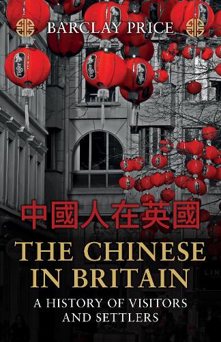 Бумажная книга «The Chinese in Britain: A History of Visitors and Settlers», автор Барклай Прайс - фото №1
