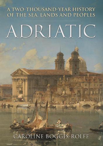 Бумажная книга «Adriatic: A Two-Thousand-Year History of the Sea, Lands and Peoples» - фото №1