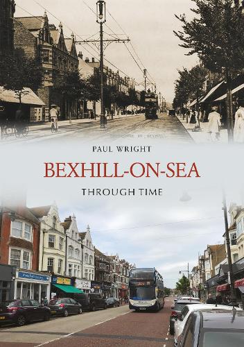 Паперова книга «Bexhill-on-Sea Through Time», автор Пол Райт - фото №1