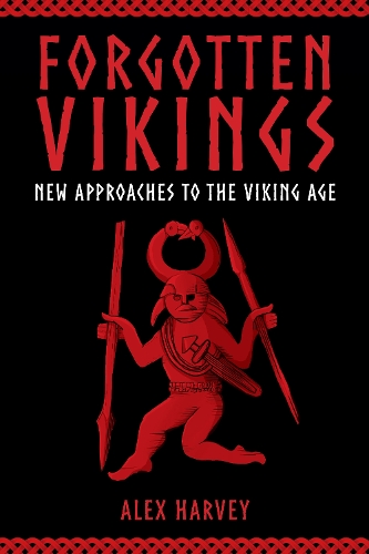 Паперова книга «Forgotten Vikings: New Approaches to the Viking Age», автор Алекс Гарві - фото №1