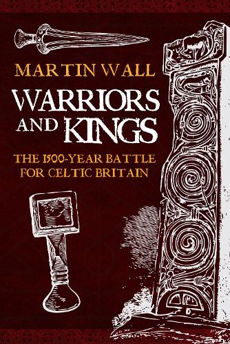 Паперова книга «Warriors and Kings: The 1500-Year Battle for Celtic Britain», автор Мартін Уолл - фото №1