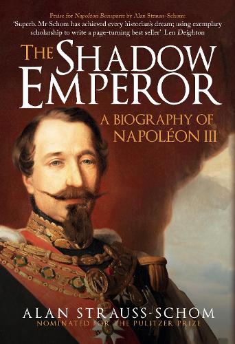 Бумажная книга «The Shadow Emperor: A Biography of Napoleon III», автор Алан Штраус-Шом - фото №1