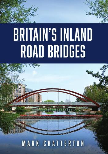 Бумажная книга «Britain’s Inland Road Bridges», автор Марк Чаттертон - фото №1