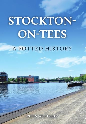 Паперова книга «Stockton-on-Tees: A Potted History», автор Колін Вілкінсон - фото №1