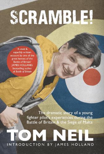 Бумажная книга «Scramble: The Dramatic Story of a Young Fighter Pilot's Experiences During the Battle of Britain & the Siege of Malta», автор Том Нил - фото №1