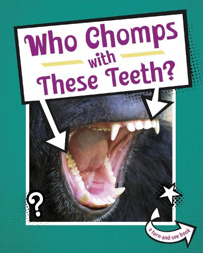 Бумажная книга «Who Chomps With These Teeth?», автор Кари Майстер - фото №1