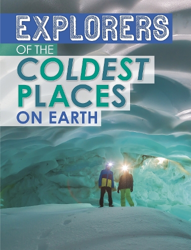 Бумажная книга «Explorers of the Coldest Places on Earth», автор Нель Йомтов - фото №1