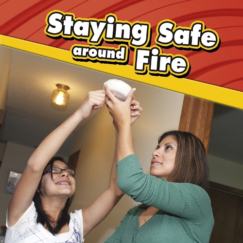 Бумажная книга «Staying Safe around Fire», автор Лючия Раатма - фото №1