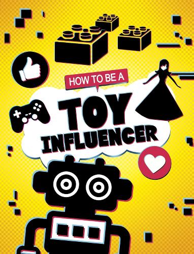 Паперова книга «How to be a Toy Influencer», автор Кейтлін Скіррі - фото №1