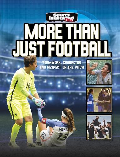 Бумажная книга «More Than Just Football: Teamwork, Character and Respect on the Pitch», автор Мэтт Шефф - фото №1