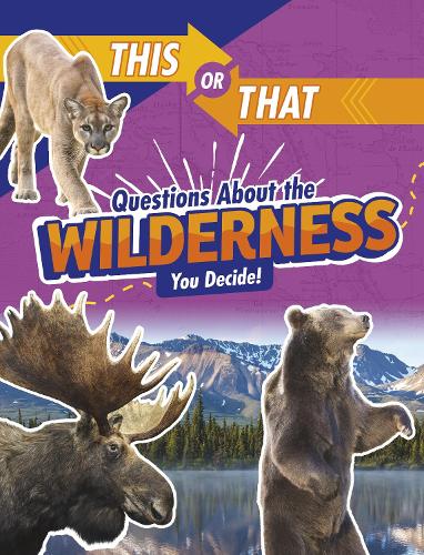 [object Object] «This or That Questions About the Wilderness: You Decide!», автор Жаклин Джейкокс - фото №1