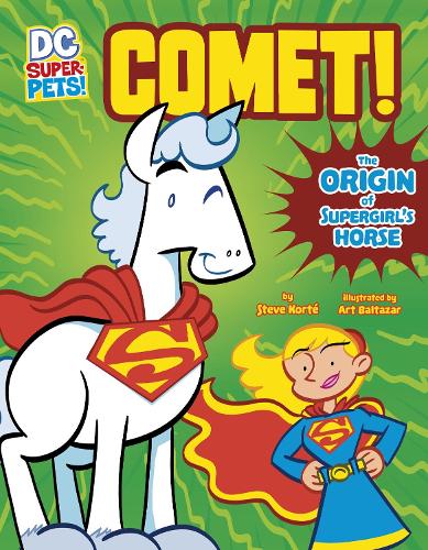 Бумажная книга «Comet!: The Origin of Supergirl's Horse», автор Стив Корте - фото №1
