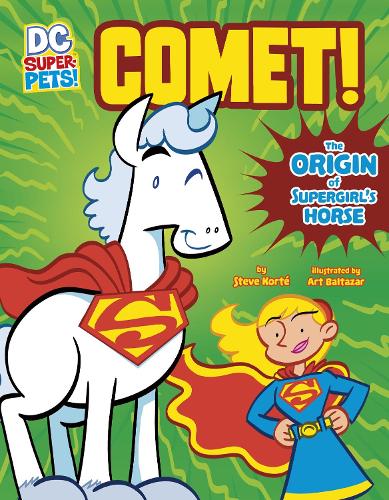 Бумажная книга «Comet!: The Origin of Supergirl's Horse», автор Стив Корте - фото №1