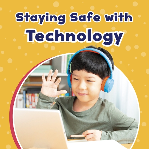 Паперова книга «Staying Safe with Technology», автор Ешлі Річардсон - фото №1