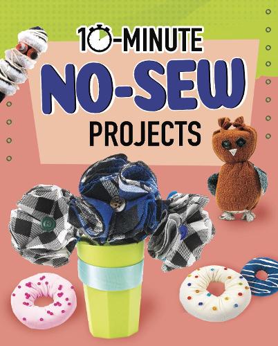 [object Object] «10-Minute No-Sew Projects», автор Елсі Олсон - фото №1