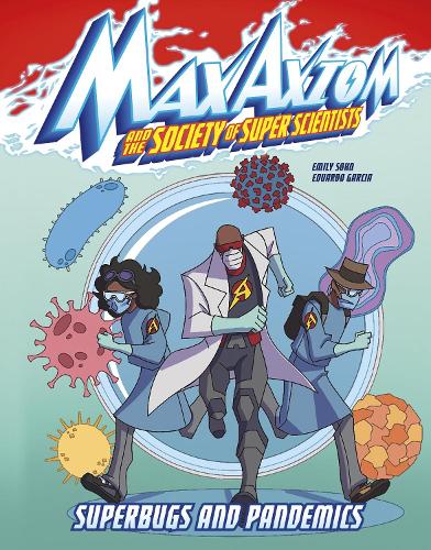 [object Object] «Superbugs and Pandemics: A Max Axiom Super Scientist Adventure», автор Эмили Сон - фото №1