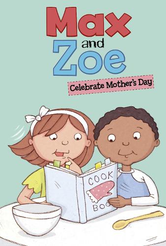 Бумажная книга «Max and Zoe Celebrate Mother's Day», автор Шелли Свонсон Сатерен - фото №1