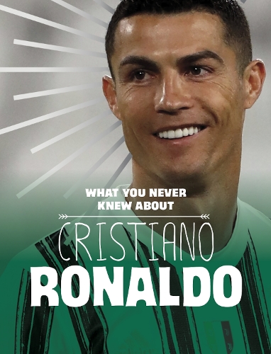 Бумажная книга «What You Never Knew About Cristiano Ronaldo», автор Марта Э. Х. Рустад - фото №1