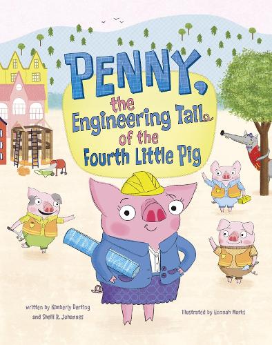 Бумажная книга «Penny, the Engineering Tail of the Fourth Little Pig», авторов Кимберли Дертинг, Шелли Р. Йоханнес - фото №1