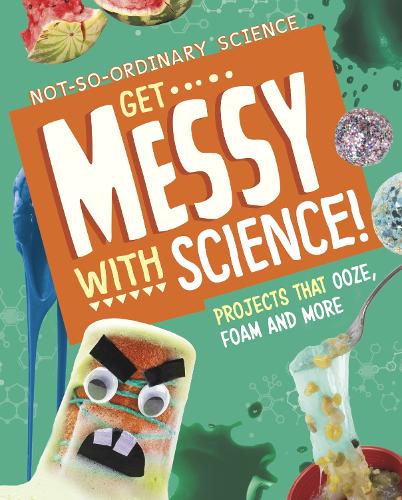 [object Object] «Get Messy with Science!: Projects that Ooze, Foam and More», автор Элси Олсон - фото №1