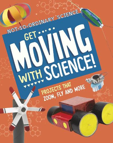[object Object] «Get Moving with Science!: Projects that Zoom, Fly and More», автор Элси Олсон - фото №1