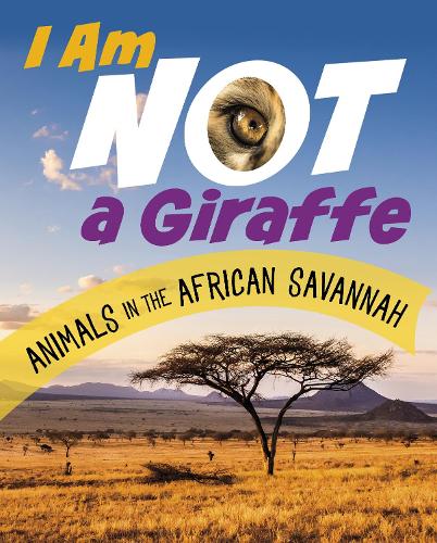 Бумажная книга «I Am Not a Giraffe: Animals in the African Savanna», автор Мари Болте - фото №1