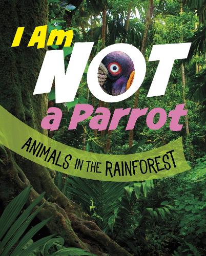 Бумажная книга «I Am Not a Parrot: Animals in the Rainforest», автор Мари Болте - фото №1